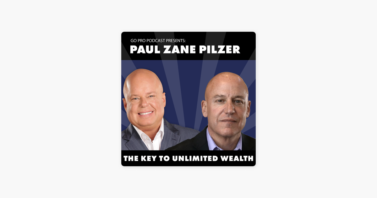 ‎Go Pro With Eric Worre : Paul Zane Pilzer: The Key to Unlimited Wealth sur Apple Podcasts