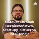 Mateusz Chrobok Bezpieczeństwo, Startupy i Sztuczna Inteligencja