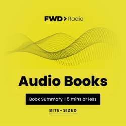 #FWDRadio: Audiobooks | Summary of the best books in less than 5 minutes. Daily 