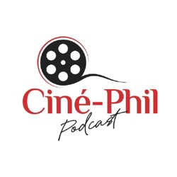 Ciné-Phil Podcast 