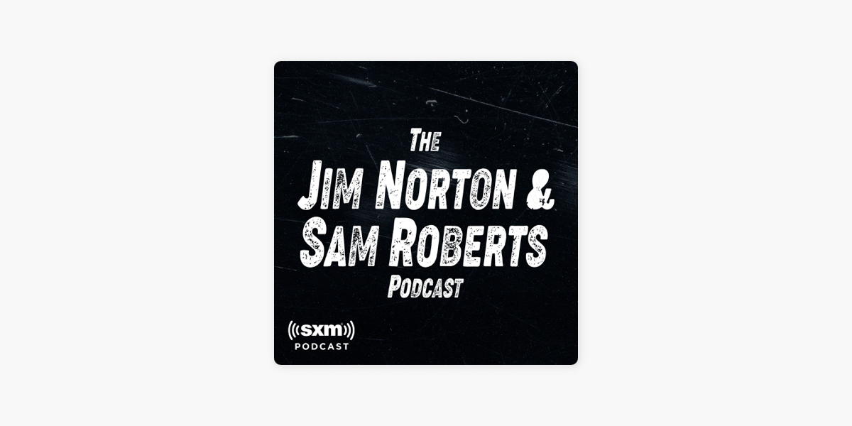 ‎the Jim Norton & Sam Roberts Podcast On Apple Podcasts