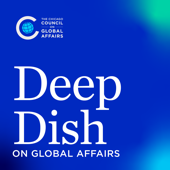 Deep Dish on Global Affairs - The Chicago Council on Global Affairs