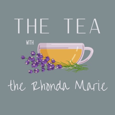 The Tea with the Rhonda Marie
