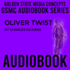 GSMC Audiobook Series: Oliver Twist by Charles Dickens - GSMC Podcast Network
