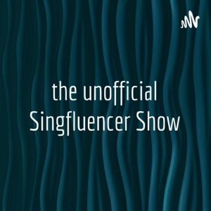 the unofficial singfluencer show