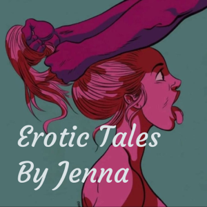 Erotic Tales By Jenna podcast
