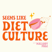 Seems Like Diet Culture - Mallory Page, RD