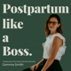 Postpartum like a boss