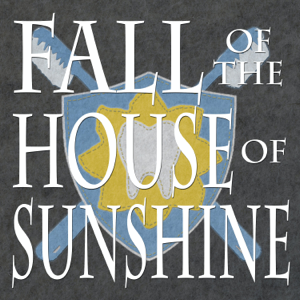 Fall of the House of Sunshine podcast