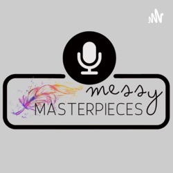 Who Are We? Why Messy Masterpieces?