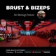 Brust & Bizeps
Der Montags-Podcast