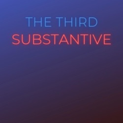 The Third Substantive