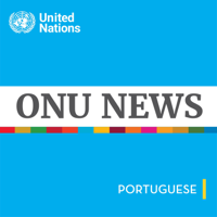 ONU News - Perspectiva Global Reportagens Humanas podcast