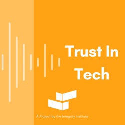 Trust in Tech: an Integrity Institute Member Podcast