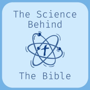 The Science Behind the Bible