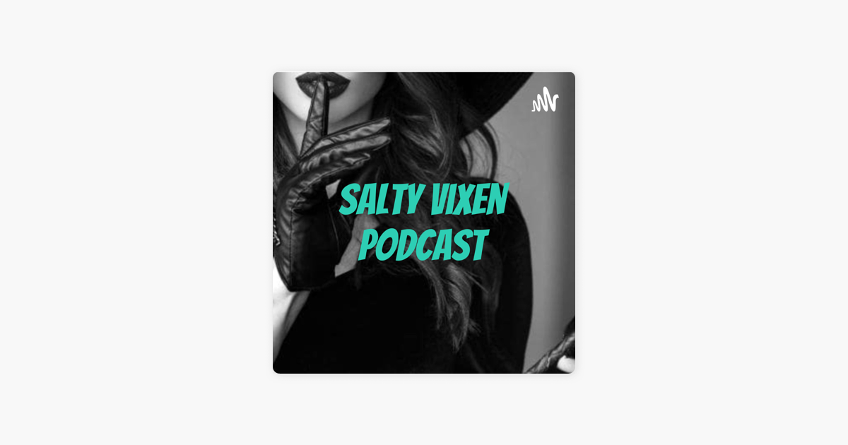 ‎salty Vixen Podcast Meghan Markle Archetypes Podcast My Review On Apple Podcasts 2594