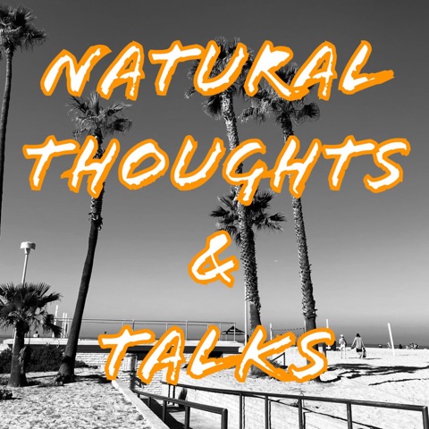 Natural Thoughts and Talks