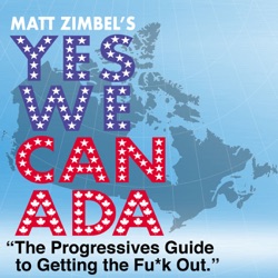 YES WE CANADA The Progressives Guide to Getting the Fuck Out - Season Three