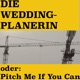 Die Wedding-Planerin oder: Pitch Me If You Can