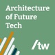 Architecture of Future Tech