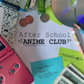 After School Anime Club - Max Kostrach, Stevie Mattos, Max Newland