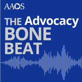 AAOS Advocacy Podcast - American Association of Orthopaedic Surgeons