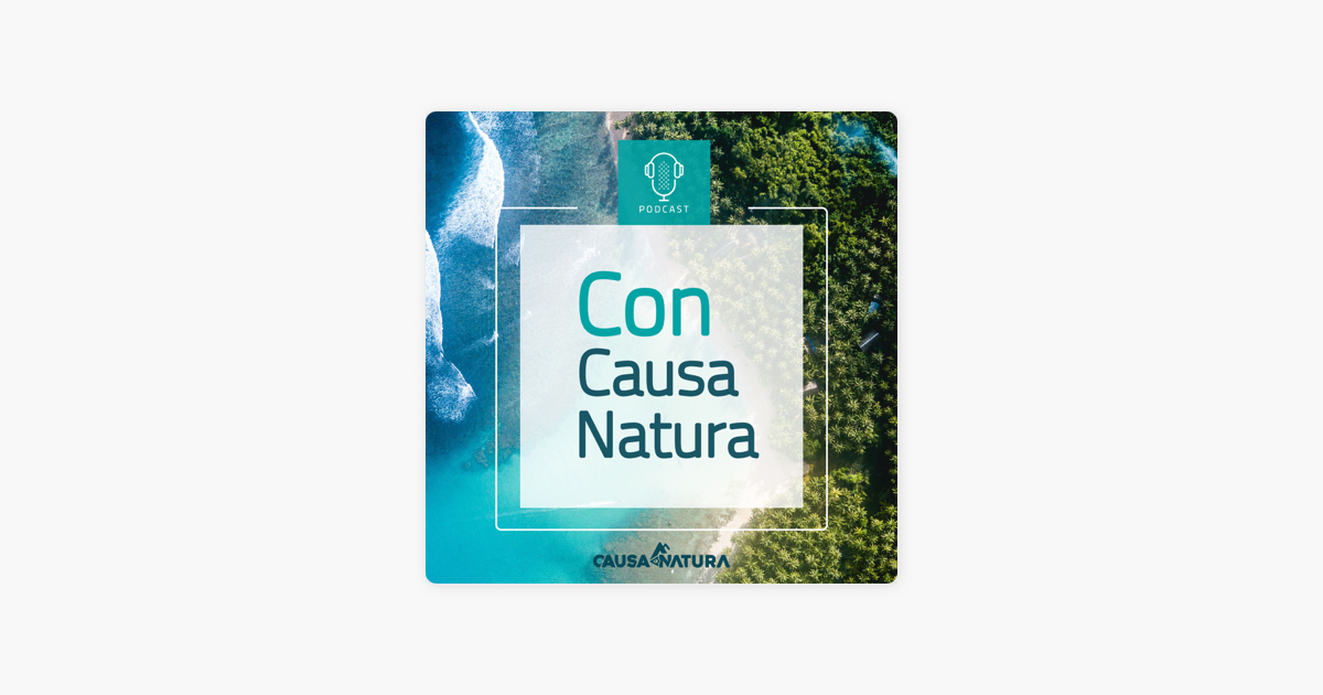 Con Causa Natura: Podcast 27-Repemar, la Red de Periodismo del Mar  impulsada por Causa Natura on Apple Podcasts