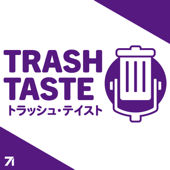 Trash Taste Podcast - Trash Taste Podcast