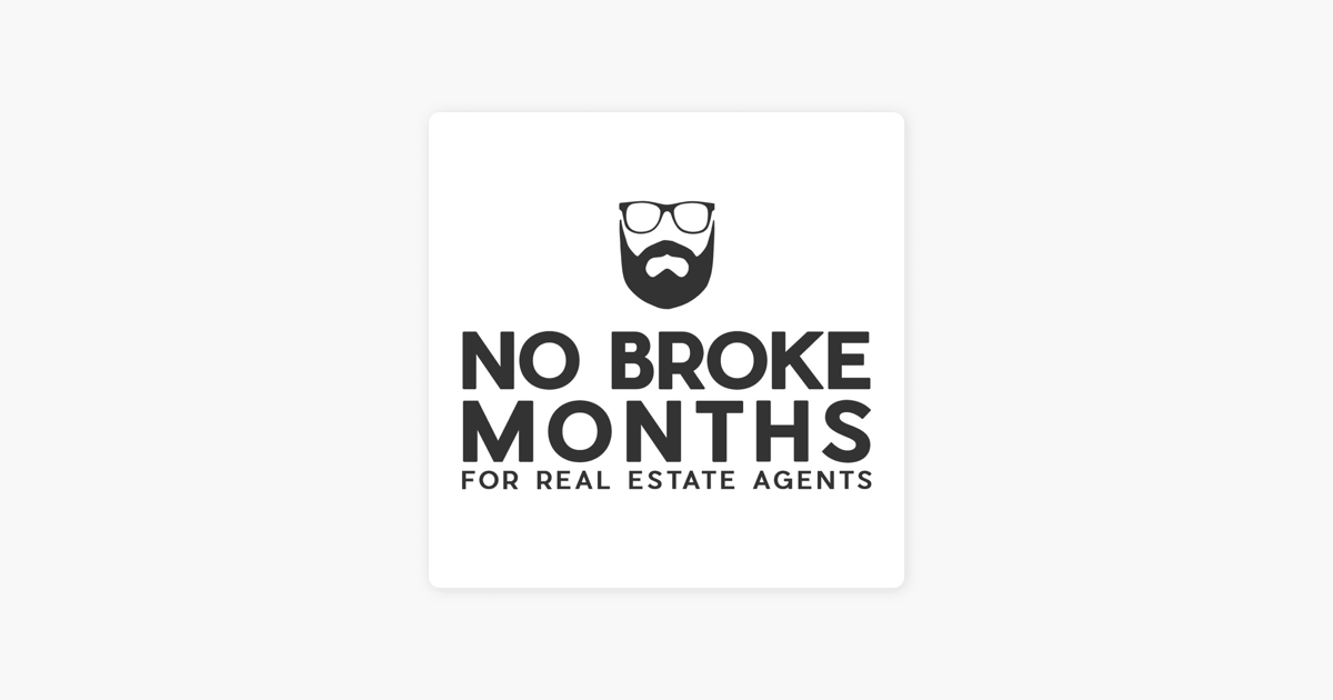 no-broke-months-for-real-estate-agents-on-apple-podcasts