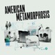 American Metamorphosis