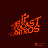 MUBI Podcast: Encuentros - MUBI y La Corriente del Golfo