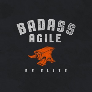 Badass Agile