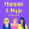 Mamme a nudo - Dialoghi onesti sull'essere mamma! - Eve+Sasha+Lucrezia