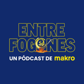 Entre fogones, el pódcast de Makro - Makro