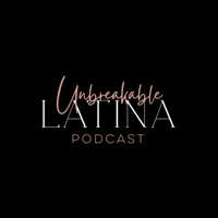 Unbreakable Latina podcast