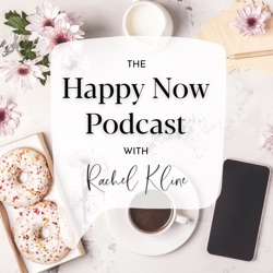 The Happy Now Podcast with Rachel Kline Creative