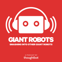 Giant Robots Smashing Into Other Giant Robots podcast