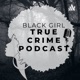 Black Girl True Crime 