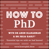 How to PhD- sharing the essential PhD skills we wish we had known! - Dr Arun Ulahannan & Dr Julia Gauly