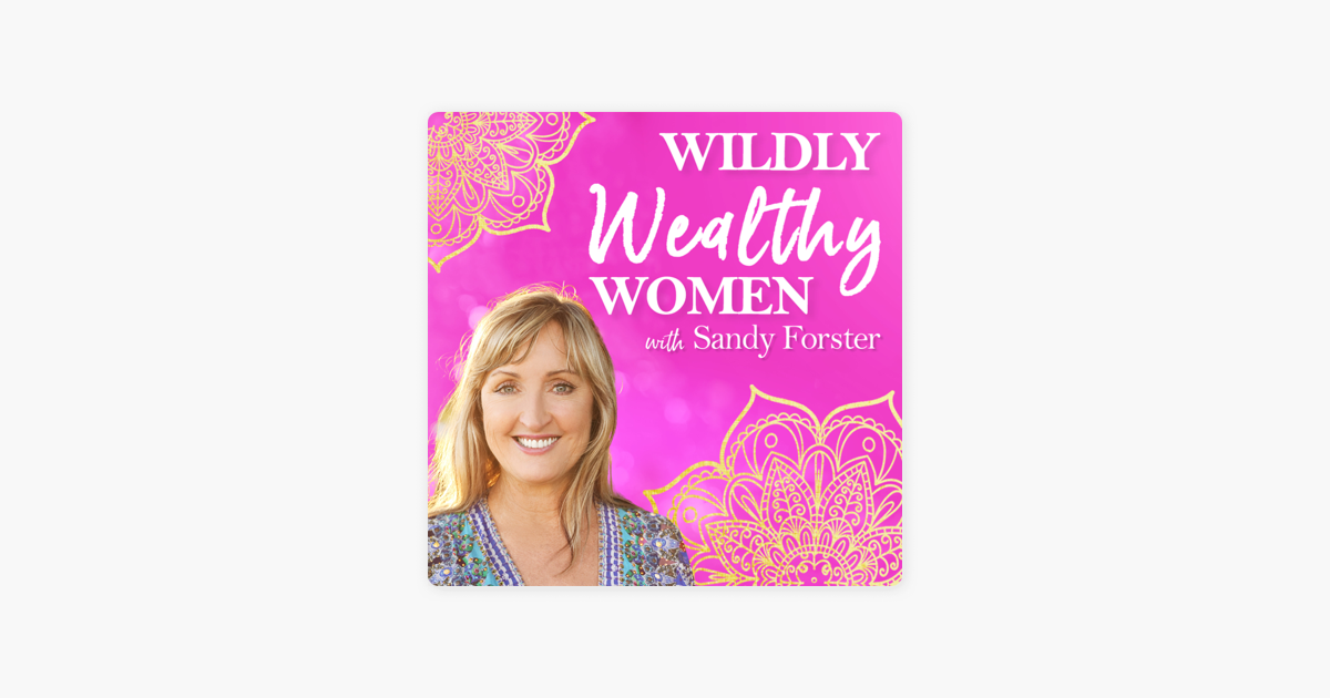 ‎Wildly Wealthy Women Podcast on Apple Podcasts