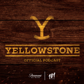 The Official Yellowstone Podcast - 101 Studios & Paramount Network