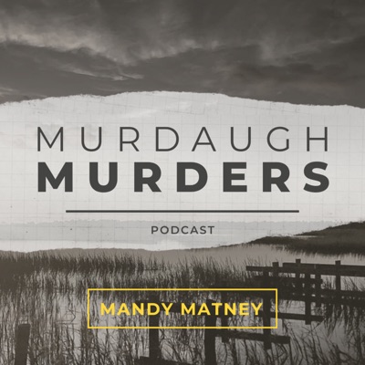 Murdaugh Murders Podcast:Mandy Matney