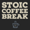 Stoic Coffee Break