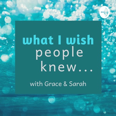 What I Wish People Knew... What I Wish People Knew...