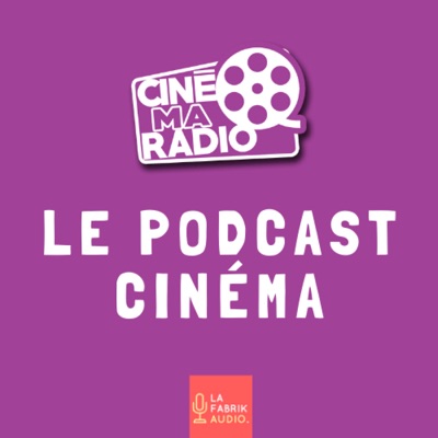 Cinémaradio LE podcast cinéma Cinémaradio LE podcast cinéma