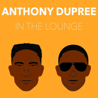 Anthony Dupree In The Lounge podcast