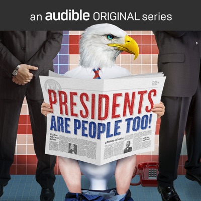 Presidents Are People Too!:Audible Originals