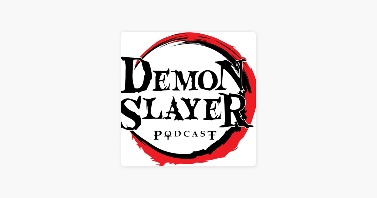 ‎Demon Slayer Podcast on Apple Podcasts