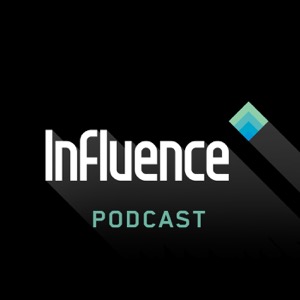 Influence Podcast