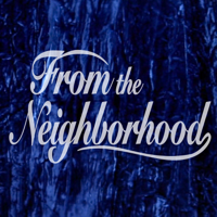 From The Neighborhood podcast